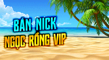 NICK NGỌC RỒNG VÍP - RẺ